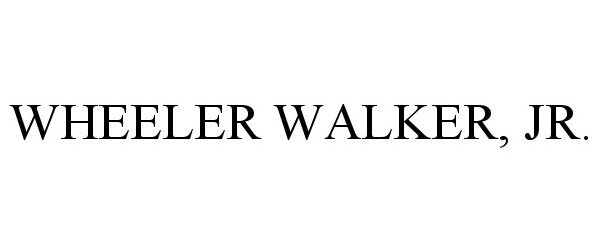 Trademark Logo WHEELER WALKER, JR.