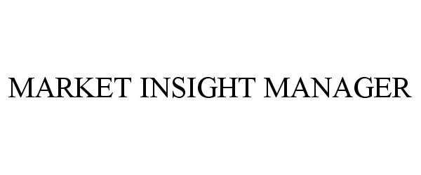 Trademark Logo MARKET INSIGHT MANAGER