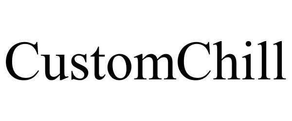Trademark Logo CUSTOMCHILL