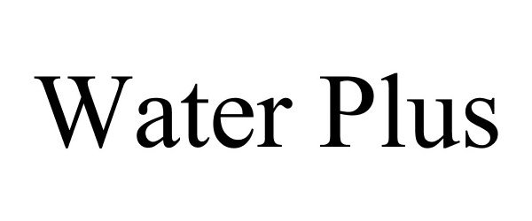 Trademark Logo WATER PLUS