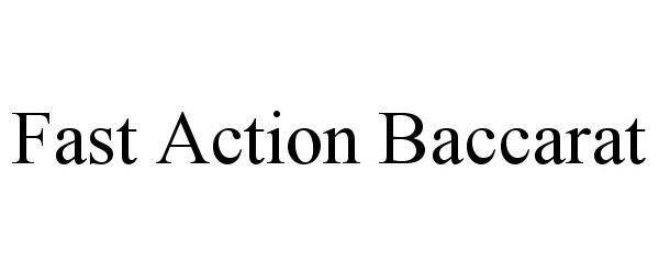 Trademark Logo FAST ACTION BACCARAT