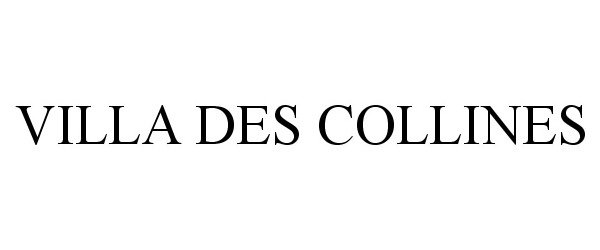 Trademark Logo VILLA DES COLLINES