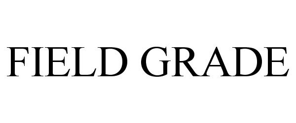 Trademark Logo FIELD GRADE
