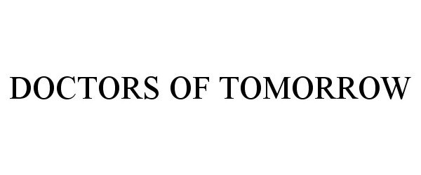Trademark Logo DOCTORS OF TOMORROW