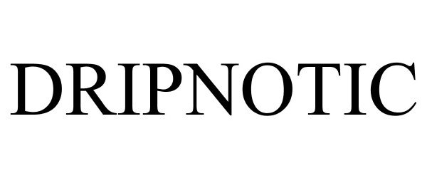 Trademark Logo DRIPNOTIC