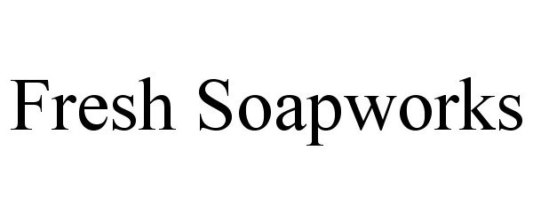  FRESH SOAPWORKS