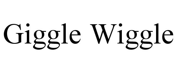 Trademark Logo GIGGLE WIGGLE