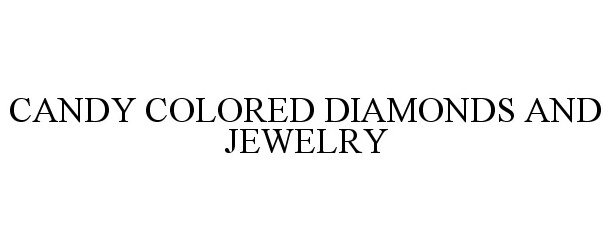  CANDY COLORED DIAMONDS AND JEWELRY