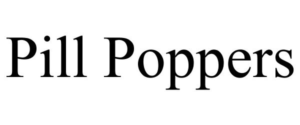 Trademark Logo PILL POPPERS