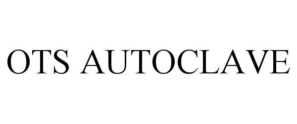 Trademark Logo OTS AUTOCLAVE