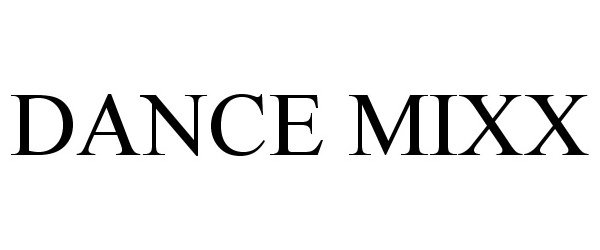 Trademark Logo DANCE MIXX