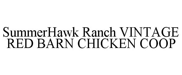 Trademark Logo SUMMERHAWK RANCH VINTAGE RED BARN CHICKEN COOP