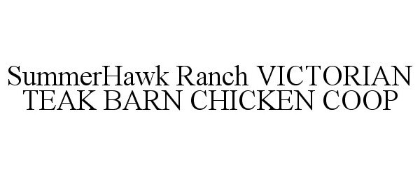 Trademark Logo SUMMERHAWK RANCH VICTORIAN TEAK BARN CHICKEN COOP