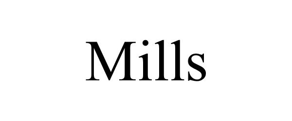 MILLS