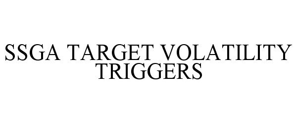  SSGA TARGET VOLATILITY TRIGGERS