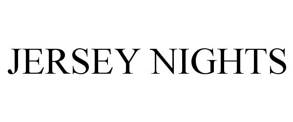 Trademark Logo JERSEY NIGHTS