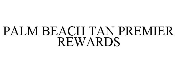 Trademark Logo PALM BEACH TAN PREMIER REWARDS