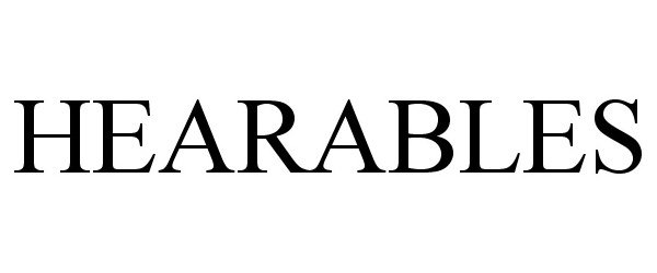 Trademark Logo HEARABLES