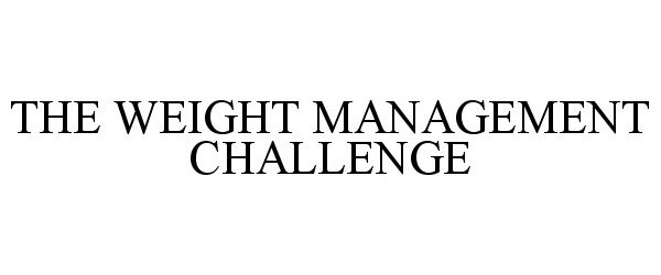  THE WEIGHT MANAGEMENT CHALLENGE