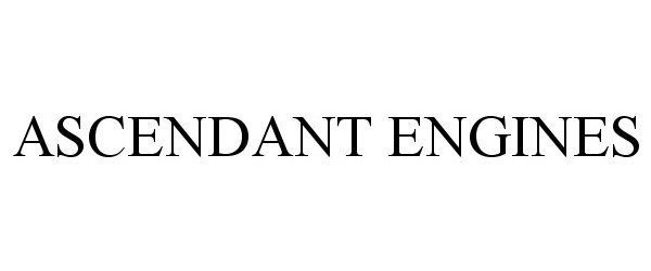 Trademark Logo ASCENDANT ENGINES