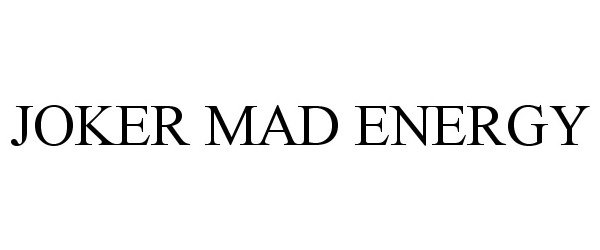 Trademark Logo JOKER MAD ENERGY