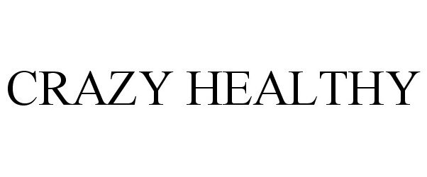 Trademark Logo CRAZY HEALTHY