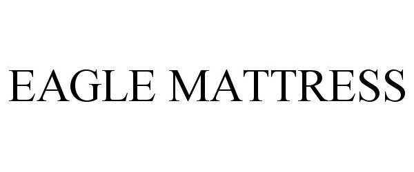 Trademark Logo EAGLE MATTRESS