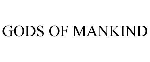 Trademark Logo GODS OF MANKIND