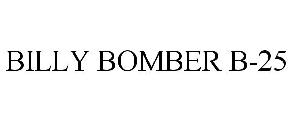 Trademark Logo BILLY BOMBER B-25