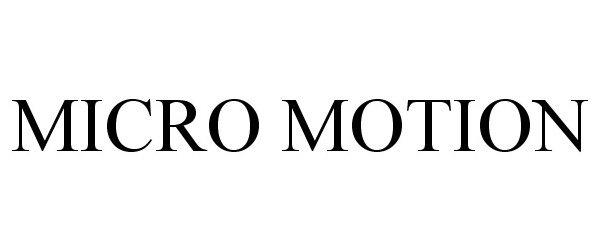 Trademark Logo MICRO MOTION