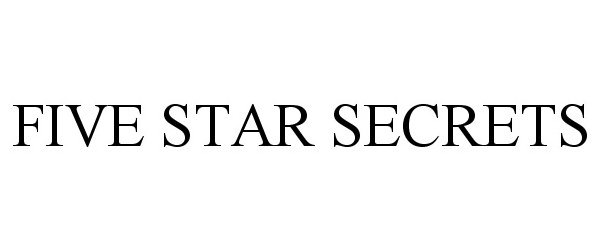 Trademark Logo FIVE STAR SECRETS