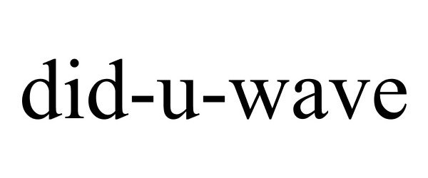  DID-U-WAVE