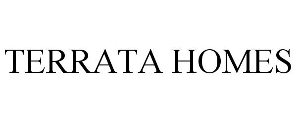Trademark Logo TERRATA HOMES