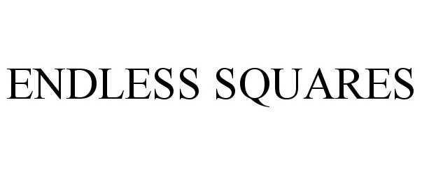 Trademark Logo ENDLESS SQUARES