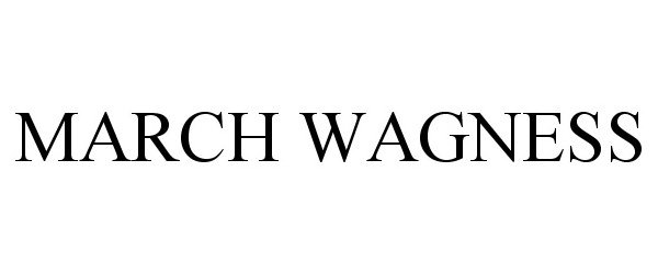 Trademark Logo MARCH WAGNESS