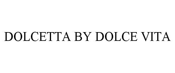  DOLCETTA BY DOLCE VITA