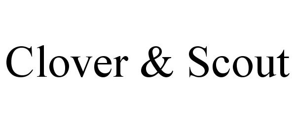 Trademark Logo CLOVER &amp; SCOUT