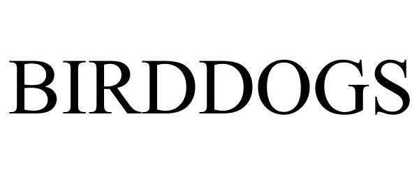 Trademark Logo BIRDDOGS