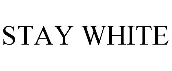 STAY WHITE