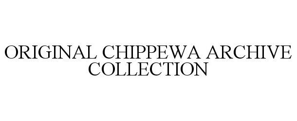  ORIGINAL CHIPPEWA ARCHIVE COLLECTION