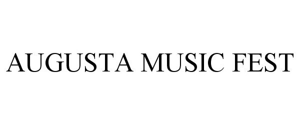 Trademark Logo AUGUSTA MUSIC FEST
