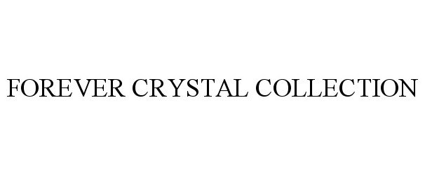  FOREVER CRYSTAL COLLECTION