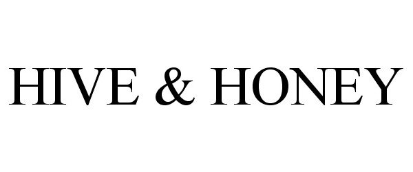 Trademark Logo HIVE & HONEY