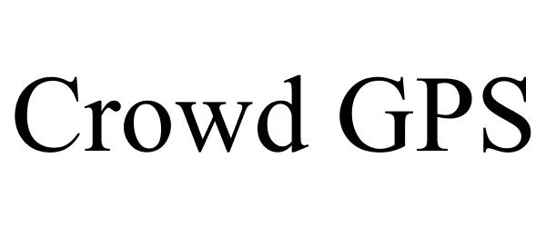 Trademark Logo CROWD GPS