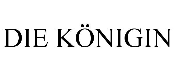 Trademark Logo DIE KÃNIGIN