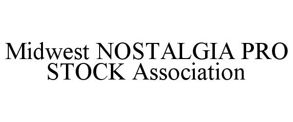  MIDWEST NOSTALGIA PRO STOCK ASSOCIATION