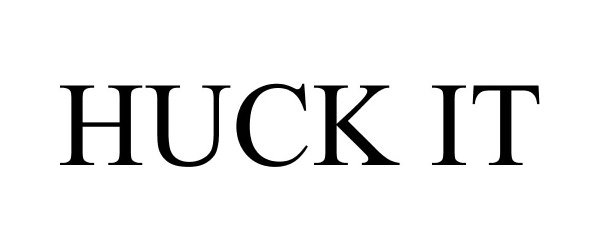 Trademark Logo HUCK IT
