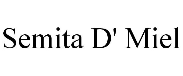 Trademark Logo SEMITA D' MIEL