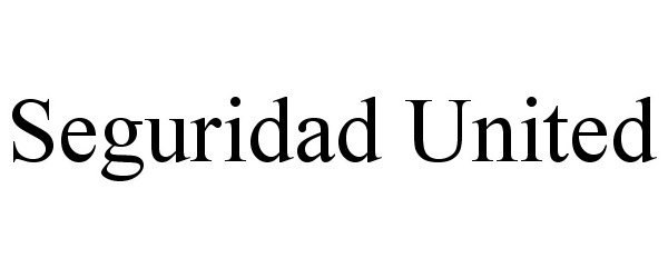 Trademark Logo SEGURIDAD UNITED