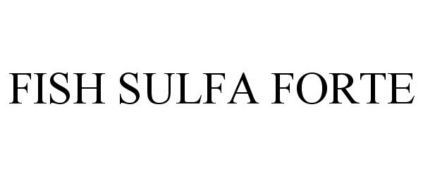 Trademark Logo FISH SULFA FORTE